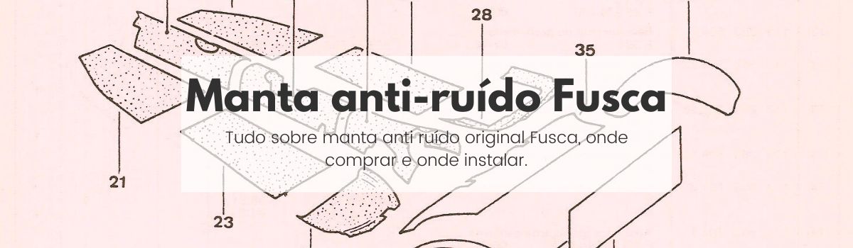 Manta anti-ru&iacute;do original Fusca